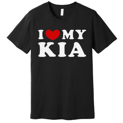 I Love My Kia Premium T-Shirt