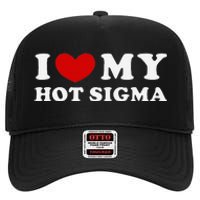 I Love My Hot Sigma High Crown Mesh Back Trucker Hat