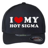 I Love My Hot Sigma Flexfit Unipanel Trucker Cap