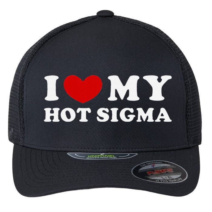 I Love My Hot Sigma Flexfit Unipanel Trucker Cap