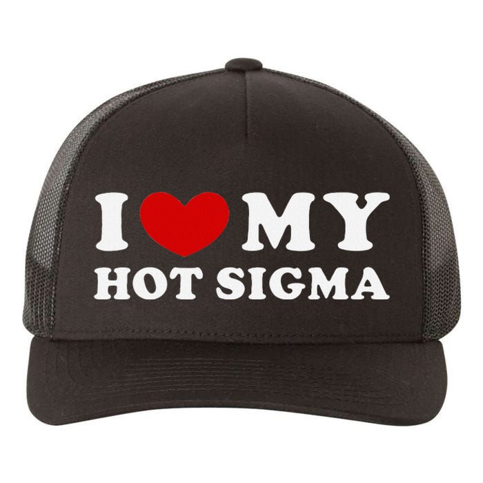 I Love My Hot Sigma Yupoong Adult 5-Panel Trucker Hat