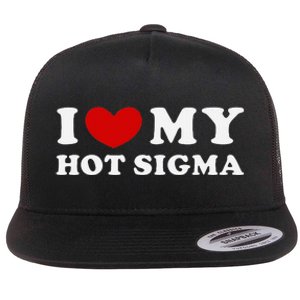 I Love My Hot Sigma Flat Bill Trucker Hat