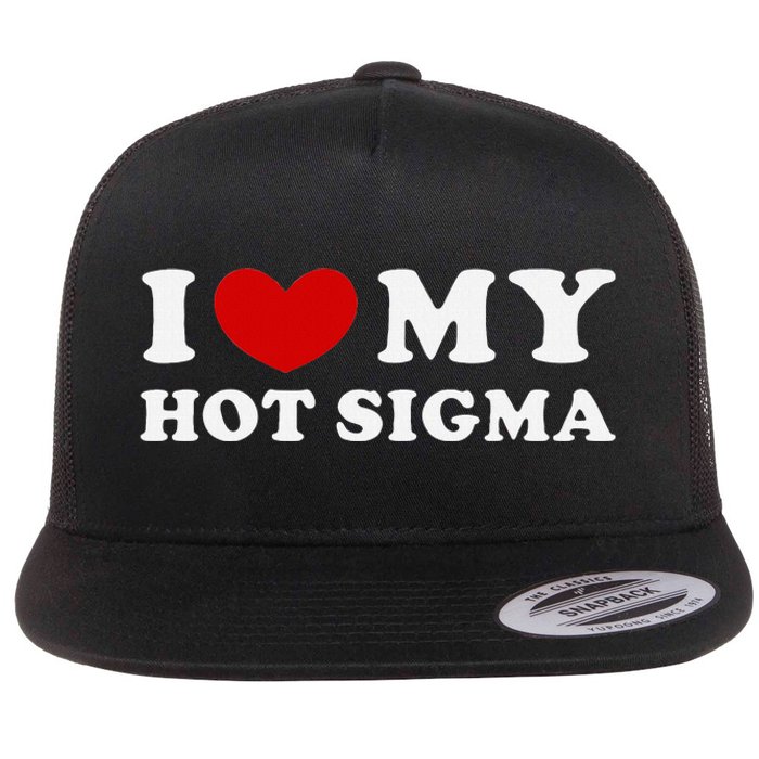 I Love My Hot Sigma Flat Bill Trucker Hat