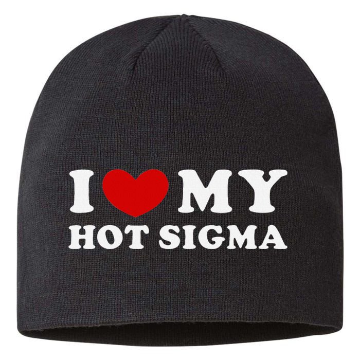 I Love My Hot Sigma Sustainable Beanie