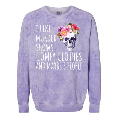 I Like Murder Shows Comfy Clothes And Maybe 3 People Floral Skull Colorblast Crewneck Sweatshirt