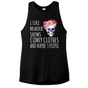 I Like Murder Shows Comfy Clothes And Maybe 3 People Floral Skull Ladies PosiCharge Tri-Blend Wicking Tank