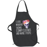 I Like Murder Shows Comfy Clothes And Maybe 3 People Floral Skull Apron