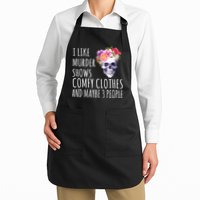 I Like Murder Shows Comfy Clothes And Maybe 3 People Floral Skull Apron