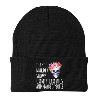 I Like Murder Shows Comfy Clothes And Maybe 3 People Floral Skull Beanie