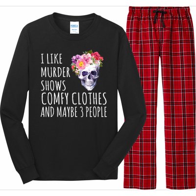 I Like Murder Shows Comfy Clothes And Maybe 3 People Floral Skull Long Sleeve Pajama Set