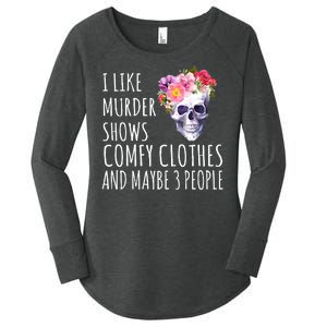 I Like Murder Shows Comfy Clothes And Maybe 3 People Floral Skull Women's Perfect Tri Tunic Long Sleeve Shirt