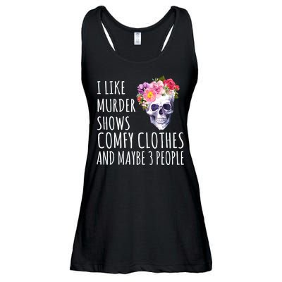 I Like Murder Shows Comfy Clothes And Maybe 3 People Floral Skull Ladies Essential Flowy Tank