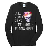 I Like Murder Shows Comfy Clothes And Maybe 3 People Floral Skull Tall Long Sleeve T-Shirt