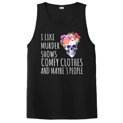 I Like Murder Shows Comfy Clothes And Maybe 3 People Floral Skull PosiCharge Competitor Tank