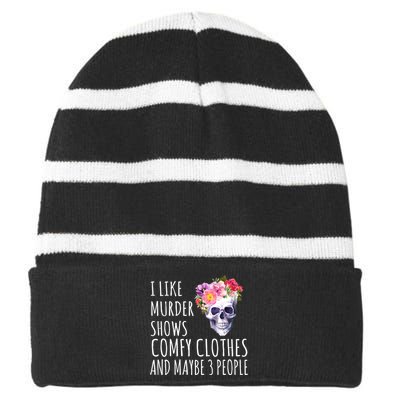 I Like Murder Shows Comfy Clothes And Maybe 3 People Floral Skull Striped Beanie with Solid Band