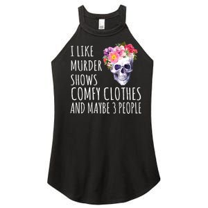 I Like Murder Shows Comfy Clothes And Maybe 3 People Floral Skull Women's Perfect Tri Rocker Tank