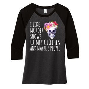 I Like Murder Shows Comfy Clothes And Maybe 3 People Floral Skull Women's Tri-Blend 3/4-Sleeve Raglan Shirt