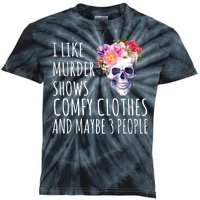 I Like Murder Shows Comfy Clothes And Maybe 3 People Floral Skull Kids Tie-Dye T-Shirt