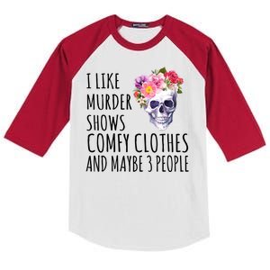 I Like Murder Shows Comfy Clothes And Maybe 3 People Floral Skull Kids Colorblock Raglan Jersey