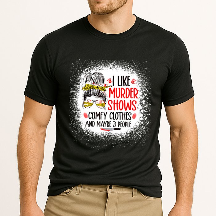 I Like Murder Shows Comfy Clothes And 3 People Messy Bun Performance Shirt