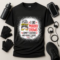 I Like Murder Shows Comfy Clothes And 3 People Messy Bun Performance Shirt