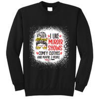 I Like Murder Shows Comfy Clothes And 3 People Messy Bun Sweatshirt