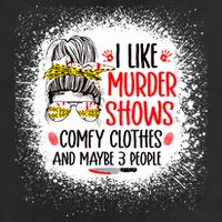 I Like Murder Shows Comfy Clothes And 3 People Messy Bun Golf Towel