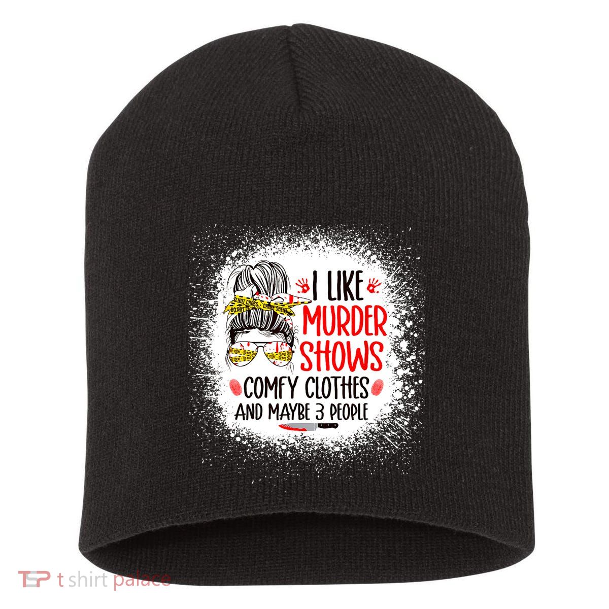I Like Murder Shows Comfy Clothes And 3 People Messy Bun Short Acrylic Beanie