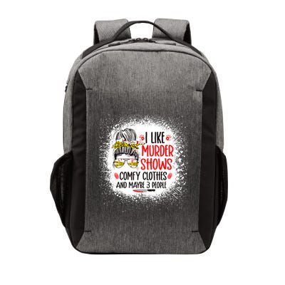 I Like Murder Shows Comfy Clothes And 3 People Messy Bun Vector Backpack