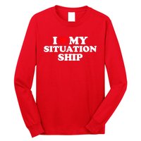 I Love My Situationship I Heart My Situationship Long Sleeve Shirt