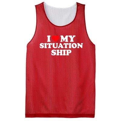 I Love My Situationship I Heart My Situationship Mesh Reversible Basketball Jersey Tank