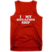 I Love My Situationship I Heart My Situationship Tank Top