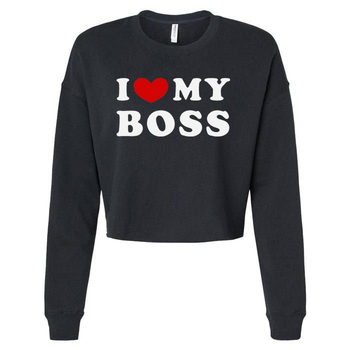 I Love My Boss Cropped Pullover Crew