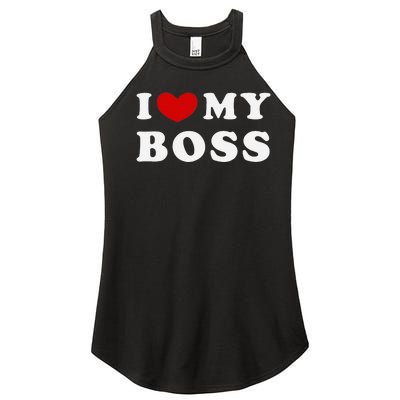 I Love My Boss Women's Perfect Tri Rocker Tank