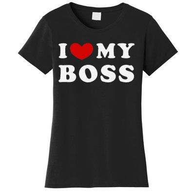 I Love My Boss Women's T-Shirt