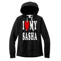 I Love My Sasha I Heart My Sasha Women's Fleece Hoodie