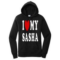 I Love My Sasha I Heart My Sasha Women's Pullover Hoodie