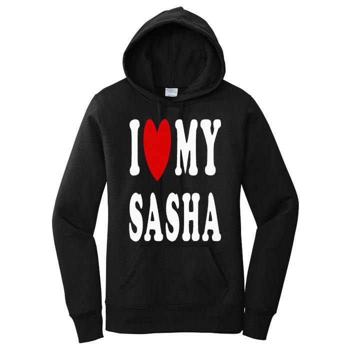 I Love My Sasha I Heart My Sasha Women's Pullover Hoodie