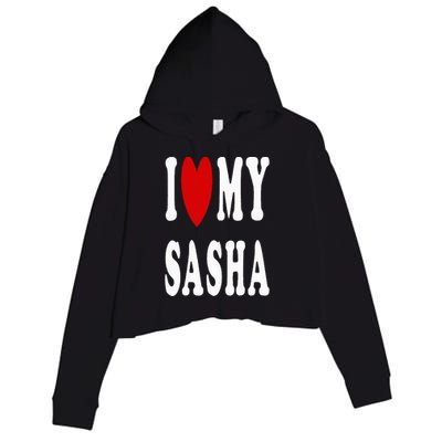 I Love My Sasha I Heart My Sasha Crop Fleece Hoodie