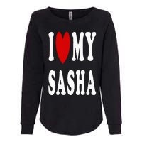 I Love My Sasha I Heart My Sasha Womens California Wash Sweatshirt