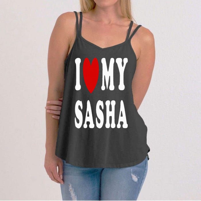 I Love My Sasha I Heart My Sasha Women's Strappy Tank