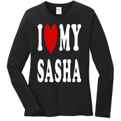 I Love My Sasha I Heart My Sasha Ladies Long Sleeve Shirt