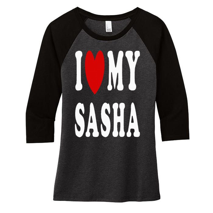 I Love My Sasha I Heart My Sasha Women's Tri-Blend 3/4-Sleeve Raglan Shirt