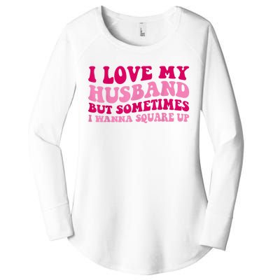 I Love My Husband But Sometimes I Wanna Square Up Vintage Women's Perfect Tri Tunic Long Sleeve Shirt