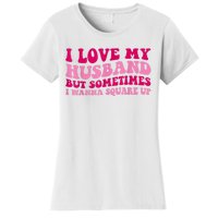 I Love My Husband But Sometimes I Wanna Square Up Vintage Women's T-Shirt