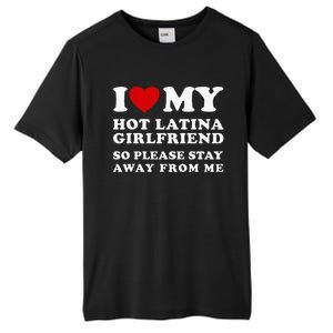 I Love My Hot Latina Girlfriend So Please Stay Away From Me Tall Fusion ChromaSoft Performance T-Shirt