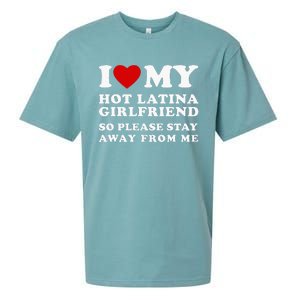 I Love My Hot Latina Girlfriend So Please Stay Away From Me Sueded Cloud Jersey T-Shirt