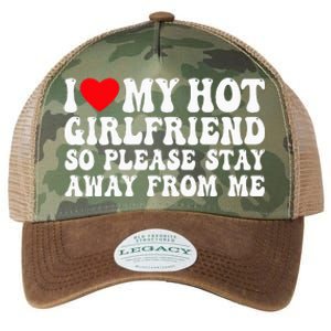 I Love My Girlfriend I Love My Girlfriend Please Stay Away Legacy Tie Dye Trucker Hat