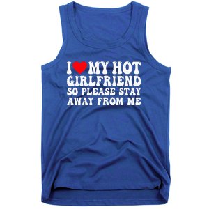 I Love My Girlfriend I Love My Girlfriend Please Stay Away Tank Top