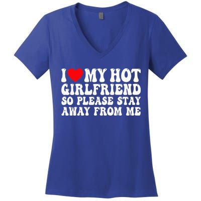 I Love My Girlfriend I Love My Girlfriend Please Stay Away Women's V-Neck T-Shirt